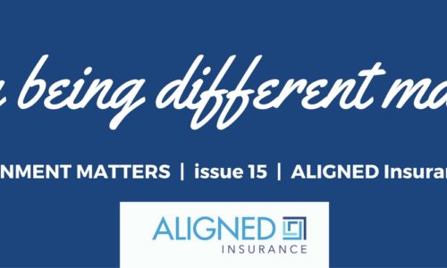 ALIGNED Insurance ALIGNMENT Matters 15