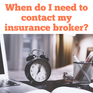 When do I need to contact my insurance broker - ALIGNED Insurance Brokers