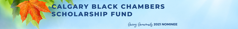 CALGARY BLACK CHAMBERS SCHOLARSHIP FUND ALIGNED - Giving Generously 2021 - WP