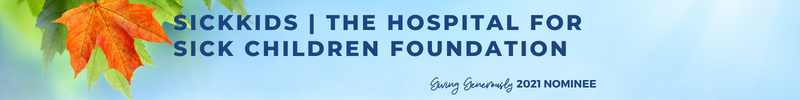 SICKKIDS THE HOSPITAL FOR SICK CHILDREN FOUNDATION ALIGNED - Giving Generously 2021 - WP