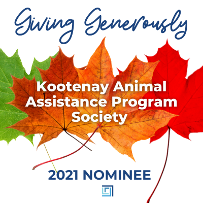 Kootenay Animal Assistance Program Society CHARITY is nominated for 2021 Giving Generously donation - ALIGNED Insurance brokers